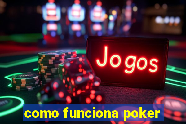 como funciona poker